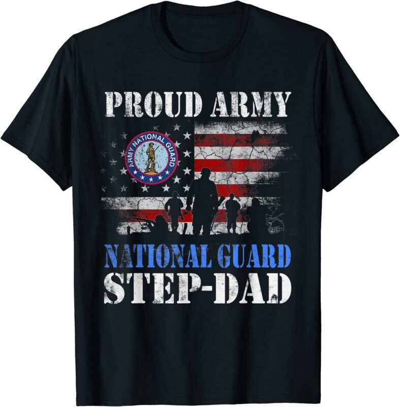 Proud Army National Guard Step-Dad Gift T-Shirt T-Shirt