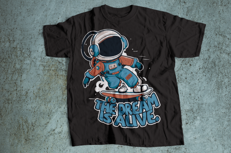 the dream is alive Astronaut skateboarding t shirt design