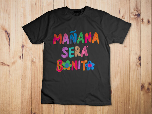 Funny mañana será bonito tee shirt design