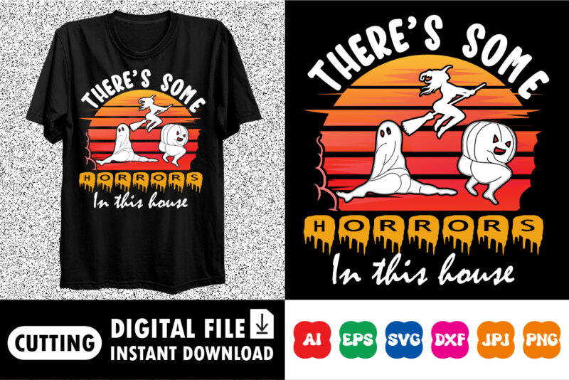 There’s some horrors in this house shirt print template