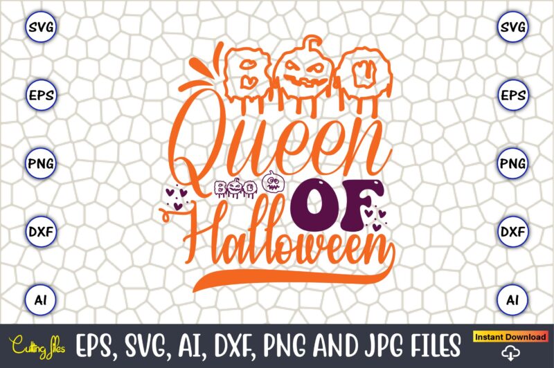 Queen Of Halloween,Halloween,Halloween t-shirt, Halloween design,Halloween Svg,Halloween t-shirt, Halloween t-shirt design, Halloween Svg Bundle, Halloween Clipart Bundle, Halloween Cut File, Halloween Clipart Vectors, Halloween Clipart Svg, Halloween Svg Bundle ,