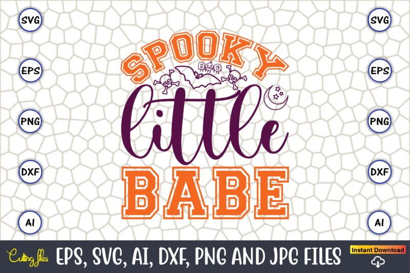 Spooky Little Babe,Halloween,Halloween t-shirt, Halloween design,Halloween Svg,Halloween t-shirt, Halloween t-shirt design, Halloween Svg Bundle, Halloween Clipart Bundle, Halloween Cut File, Halloween Clipart Vectors, Halloween Clipart Svg, Halloween Svg Bundle ,