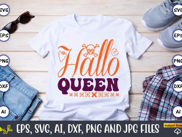 Hallo queen,halloween,halloween t-shirt, halloween design,halloween svg,halloween t-shirt, halloween t-shirt design, halloween svg bundle, halloween clipart bundle, halloween cut file, halloween clipart vectors, halloween clipart svg, halloween svg bundle , hocus