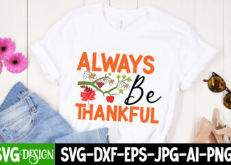 Always Be Thankful T-Shirt Design, Always Be Thankful vector T-Shirt Design, Welcome Autumn T-Shirt Design, Welcome Autumn Vector T-Shirt Design Quotes, Happy Fall Y’all T-shirt Design,Fall Buket List T-shirt Design,Autumn