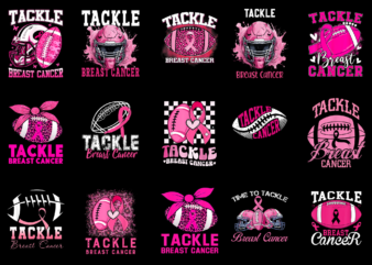 15 Tackle Breast Cancer Shirt Designs Bundle For Commercial Use Part 1, Tackle Breast Cancer T-shirt, Tackle Breast Cancer png file, Tackle Breast Cancer digital file, Tackle Breast Cancer gift,
