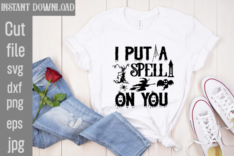 I Put A Spell On You T-shirt Design,Bad Witch T-shirt Design,Trick or Treat T-Shirt Design, Trick or Treat Vector T-Shirt Design, Trick or Treat , Boo Boo Crew T-Shirt Design,