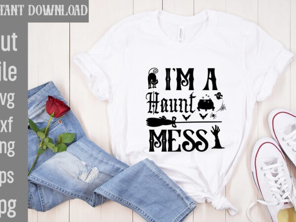 I’m a haunt mess t-shirt design,bad witch t-shirt design,trick or treat t-shirt design, trick or treat vector t-shirt design, trick or treat , boo boo crew t-shirt design, boo boo