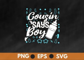 Cousin Says Boy Gender Reveal Pregnancy Cousins T-Shirt design vector, cousin, boy, gender, reveal, pregnancy, party, cousins