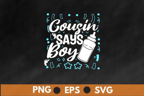 Cousin says boy gender reveal pregnancy cousins t-shirt design vector, cousin, boy, gender, reveal, pregnancy, party, cousins Cousin says boy gender reveal pregnancy cousins t-shirt design vector, cousin, boy, gender, reveal, pregnancy, party, cousins