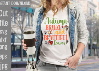 Autumn Breeze and Beautiful Leaves T-shirt Design,Fall T-Shirt Design Bundle,#Autumn T-Shirt Design Bundle, Autumn SVG Bundle,Fall SVG Cutting Files, Hello Fall T-Shirt Design, Hello Fall Vector T-Shirt Design on Sale,