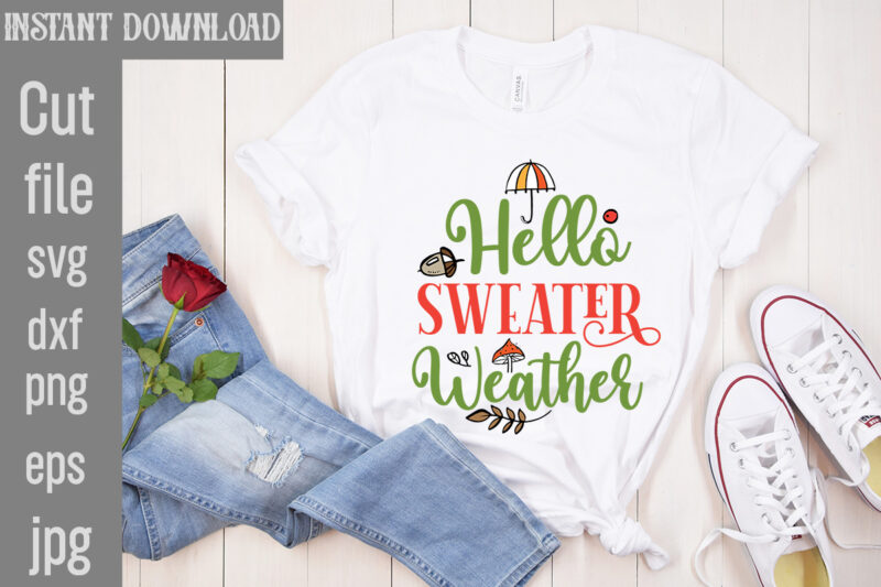 Hello Sweater Weather T-shirt Design,Autumn Breeze and Beautiful Leaves T-shirt Design,Fall T-Shirt Design Bundle,#Autumn T-Shirt Design Bundle, Autumn SVG Bundle,Fall SVG Cutting Files, Hello Fall T-Shirt Design, Hello Fall Vector