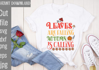 Leaves Are Falling Autumn is Calling T-shirt Design,Autumn Breeze and Beautiful Leaves T-shirt Design,Fall T-Shirt Design Bundle,#Autumn T-Shirt Design Bundle, Autumn SVG Bundle,Fall SVG Cutting Files, Hello Fall T-Shirt Design,