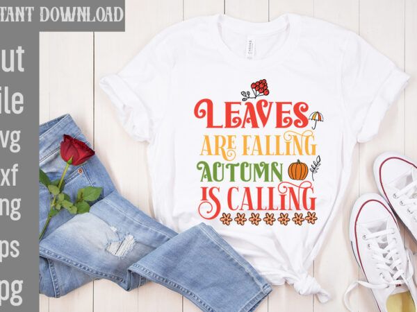 Leaves are falling autumn is calling t-shirt design,autumn breeze and beautiful leaves t-shirt design,fall t-shirt design bundle,#autumn t-shirt design bundle, autumn svg bundle,fall svg cutting files, hello fall t-shirt design,