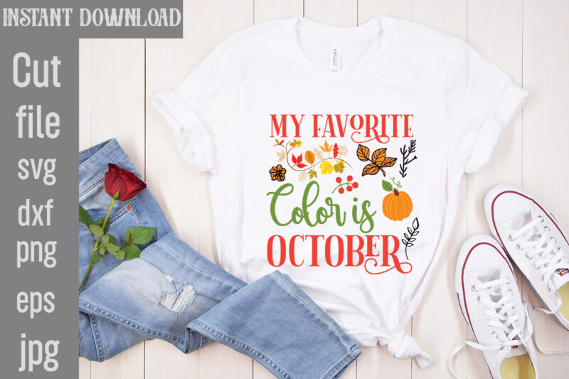 My Favorite Color is October T-shirt Design,Autumn Breeze and Beautiful Leaves T-shirt Design,Fall T-Shirt Design Bundle,#Autumn T-Shirt Design Bundle, Autumn SVG Bundle,Fall SVG Cutting Files, Hello Fall T-Shirt Design, Hello