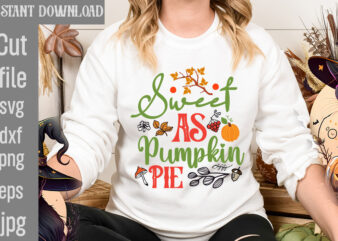 Sweet As Pumpkin Pie T-shirt Design,Autumn Breeze and Beautiful Leaves T-shirt Design,Fall T-Shirt Design Bundle,#Autumn T-Shirt Design Bundle, Autumn SVG Bundle,Fall SVG Cutting Files, Hello Fall T-Shirt Design, Hello Fall