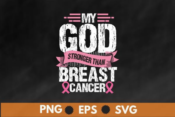 My God Is Stronger Than Breast Cancer Awareness Christian T-Shirt design vector, breast cancer,support breast cancer, Pink Ribbon, cancer awareness, survivors