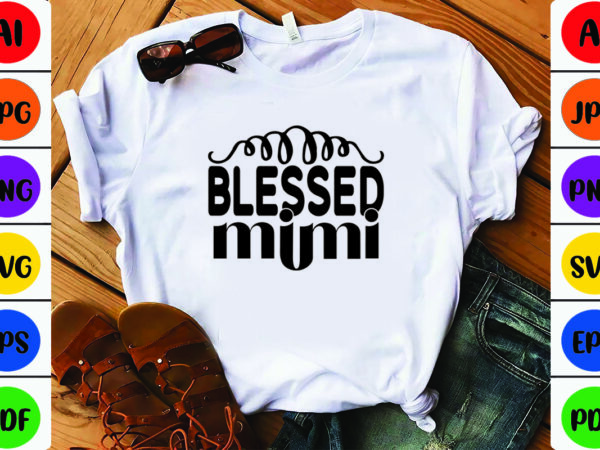 Blessed mimi t shirt template