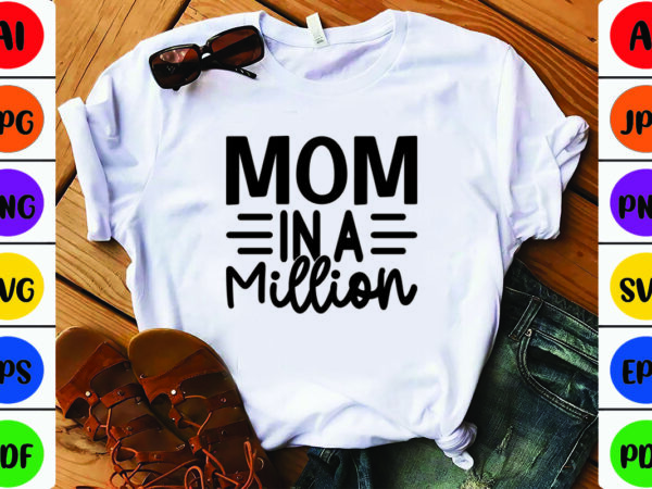 Mom in a million t shirt designs for sale