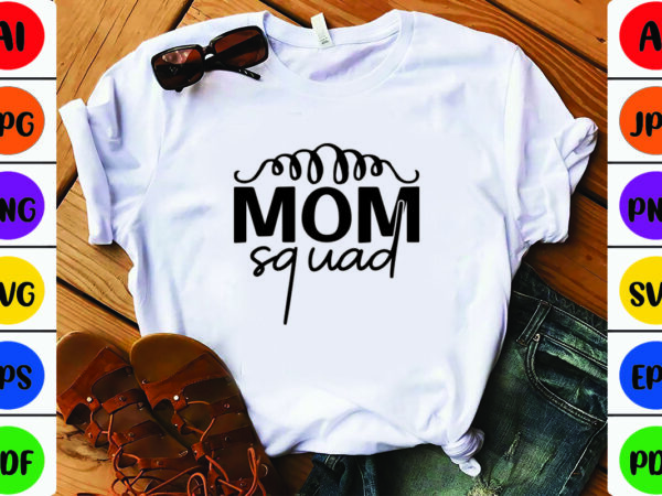 Mom squad t shirt designs for sale