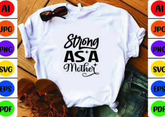strong as a mother t shirt template vector