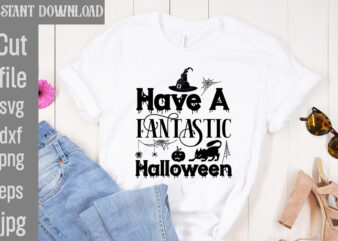 Have A Fantastic Halloween T-shirt Design,Bad Witch T-shirt Design,Trick or Treat T-Shirt Design, Trick or Treat Vector T-Shirt Design, Trick or Treat , Boo Boo Crew T-Shirt Design, Boo Boo