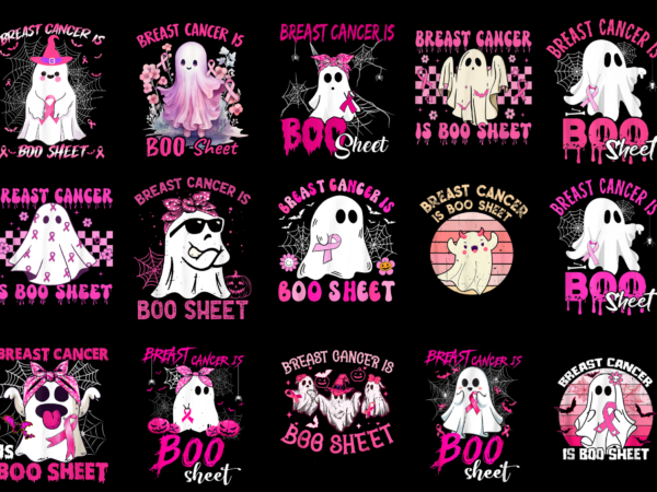 15 breast cancer is boo sheet shirt designs bundle for commercial use part 1, breast cancer is boo sheet t-shirt, breast cancer is boo sheet png file, breast cancer is