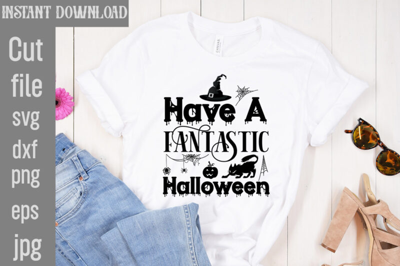 Have A Fantastic Halloween T-shirt Design,Bad Witch T-shirt Design,Trick or Treat T-Shirt Design, Trick or Treat Vector T-Shirt Design, Trick or Treat , Boo Boo Crew T-Shirt Design, Boo Boo