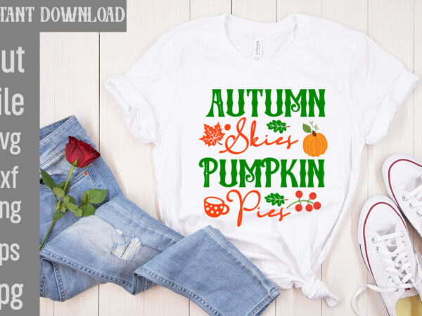 Autumn skies pumpkin pies t-shirt design,,fall t-shirt design bundle,#autumn t-shirt design bundle, autumn svg bundle,fall svg cutting files, hello fall t-shirt design, hello fall vector t-shirt design on sale, autumn