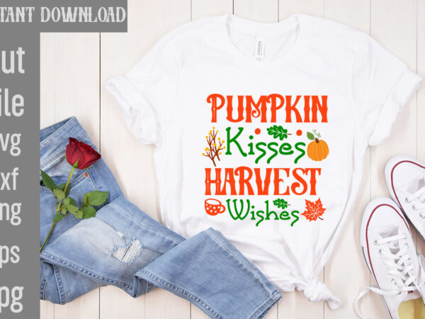 Pumpkin kisses harvest wishes t-shirt design,my blood type pumpkin is spice t-shirt design,leaves are falling autumn is calling t-shirt designautumn skies pumpkin pies t-shirt design,,fall t-shirt design bundle,#autumn t-shirt design
