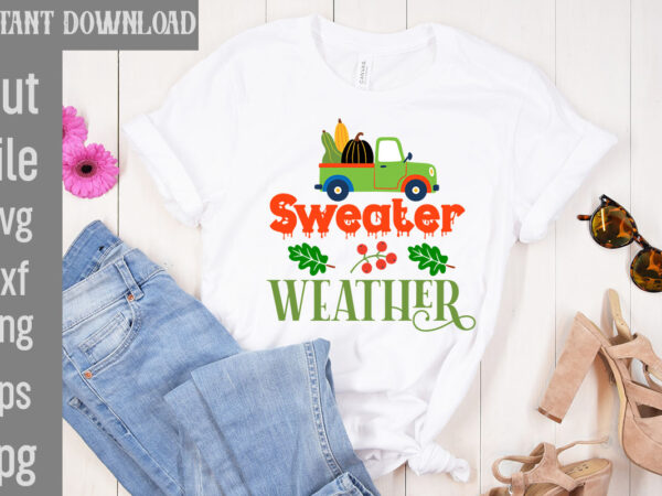 Sweater weather t-shirt design,my blood type pumpkin is spice t-shirt design,leaves are falling autumn is calling t-shirt designautumn skies pumpkin pies t-shirt design,,fall t-shirt design bundle,#autumn t-shirt design bundle, autumn