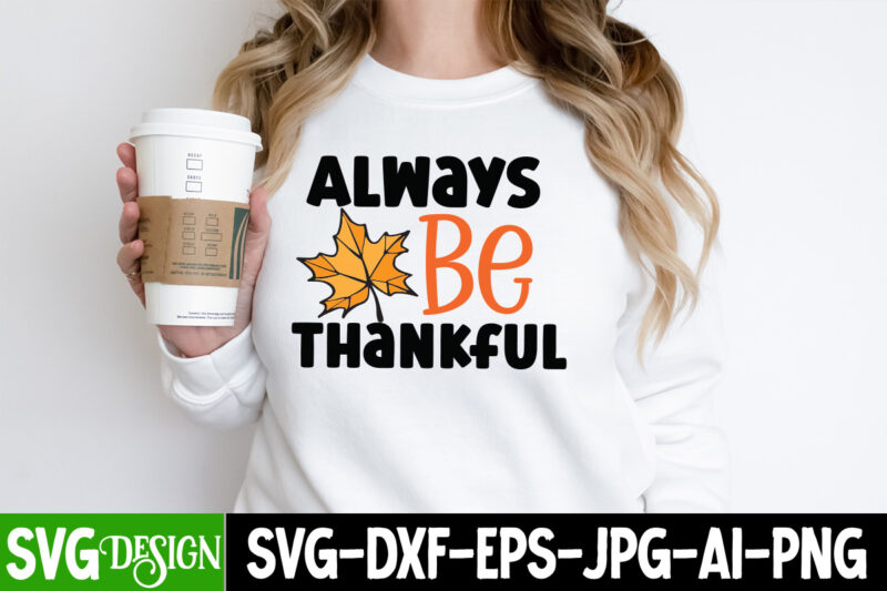 Always be Thankful T-Shirt Design, Always be Thankful Vector T-Shirt Design, Welcome Autumn T-Shirt Design, Welcome Autumn Vector T-Shirt Design Quotes, Happy Fall Y’all T-shirt Design,Fall Buket List T-shirt Design,Autumn