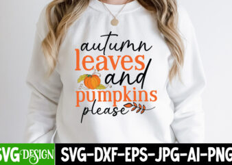 Autumn Leaves And Pumpkins Please T-Shirt Design ,Autumn Leaves And Pumpkins Please Vector T-Shirt Design, Welcome Autumn T-Shirt Design, Welcome Autumn Vector T-Shirt Design Quotes, Happy Fall Y’all T-shirt Design,Fall