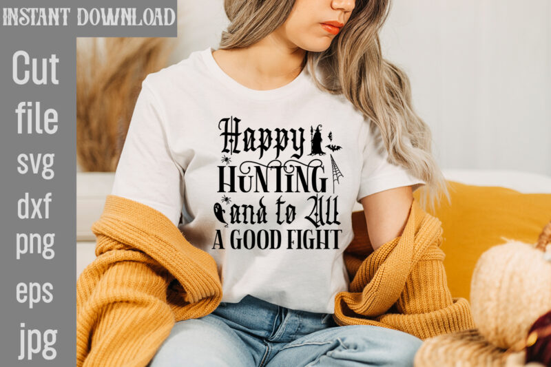 Happy Hunting And To All A Good Fight T-shirt Design,Bad Witch T-shirt Design,Trick or Treat T-Shirt Design, Trick or Treat Vector T-Shirt Design, Trick or Treat , Boo Boo Crew