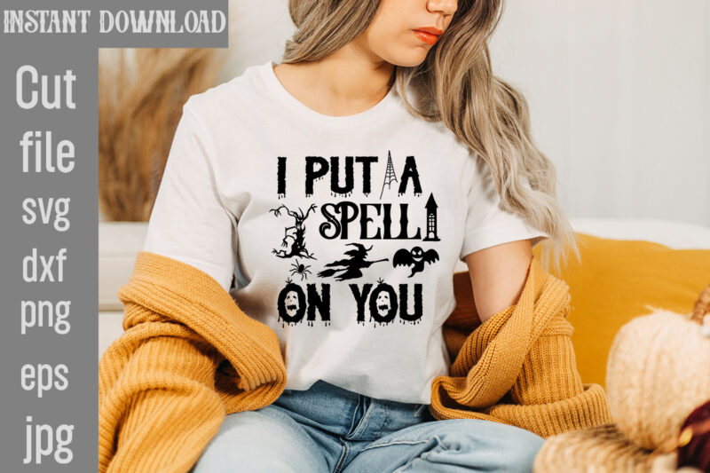 I Put A Spell On You T-shirt Design,Bad Witch T-shirt Design,Trick or Treat T-Shirt Design, Trick or Treat Vector T-Shirt Design, Trick or Treat , Boo Boo Crew T-Shirt Design,