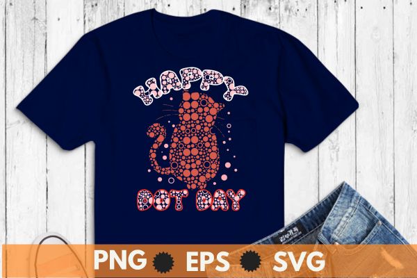 Happy dot day cats dot shirt international dot day polka dot for kids t-shirt design vector, september 15th, celebrate dot day, funny tee, polka dot, international dot day,