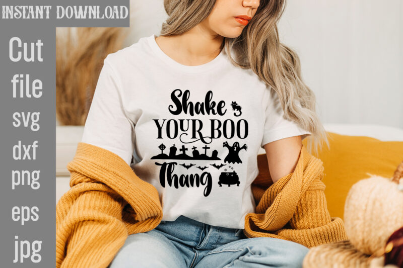 Shake Your Boo Thang T-shirt Design,Bad Witch T-shirt Design,Trick or Treat T-Shirt Design, Trick or Treat Vector T-Shirt Design, Trick or Treat , Boo Boo Crew T-Shirt Design, Boo Boo