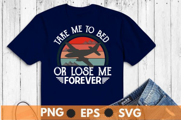 Take me to bed or lose me forever funny 90s saying t-shirt design vector, vintage, sunset, retro