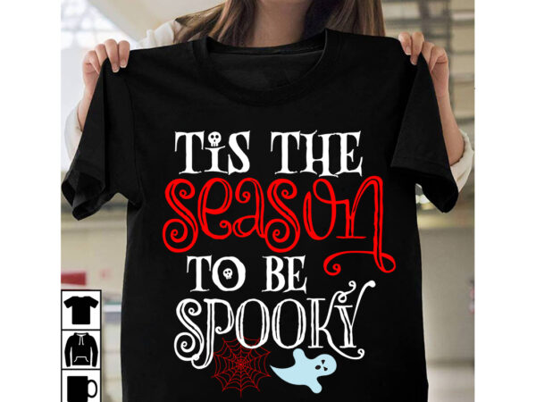 Tis the season to be spooky t-shirt design, tis the season to be spooky vector t-shirt design, halloween t-shirt design, halloween t-shirt design bundle,halloween halloween,t,shirt halloween,costumes michael,myers halloween,2022 pumpkin,carving,ideas halloween,1978
