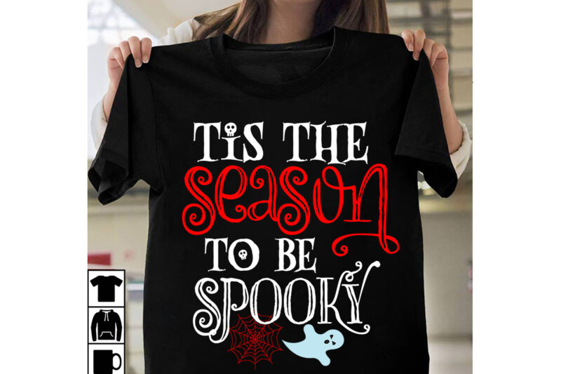Tis The Season to be Spooky T-Shirt Design, Tis The Season to be Spooky vector T-Shirt Design, Halloween T-Shirt Design, Halloween T-Shirt Design Bundle,halloween halloween,t,shirt halloween,costumes michael,myers halloween,2022 pumpkin,carving,ideas halloween,1978