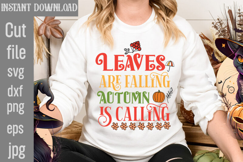 Leaves Are Falling Autumn is Calling T-shirt Design,Autumn Breeze and Beautiful Leaves T-shirt Design,Fall T-Shirt Design Bundle,#Autumn T-Shirt Design Bundle, Autumn SVG Bundle,Fall SVG Cutting Files, Hello Fall T-Shirt Design,