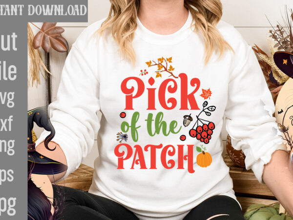 Pick of the patch t-shirt design,autumn breeze and beautiful leaves t-shirt design,fall t-shirt design bundle,#autumn t-shirt design bundle, autumn svg bundle,fall svg cutting files, hello fall t-shirt design, hello fall