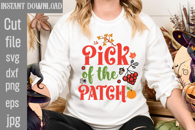 Pick of the Patch T-shirt Design,Autumn Breeze and Beautiful Leaves T-shirt Design,Fall T-Shirt Design Bundle,#Autumn T-Shirt Design Bundle, Autumn SVG Bundle,Fall SVG Cutting Files, Hello Fall T-Shirt Design, Hello Fall