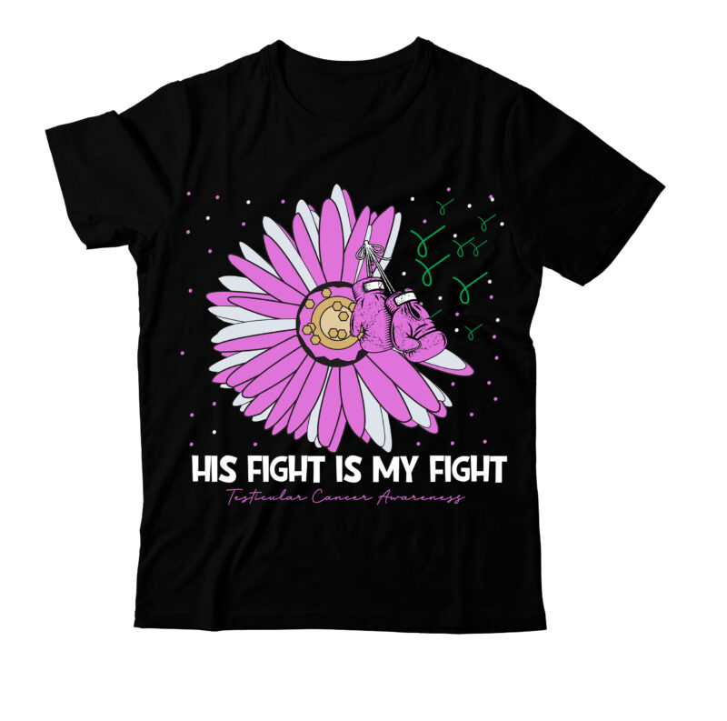 His Fight is My Fight T-Shirt Design, His Fight is My Fight Vector T-Shirt Design, Fight Awareness -Shirt Design, Awareness SVG Bundle, Awareness T-Shirt Bundle. In This Family No One