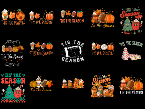 15 tis the season shirt designs bundle for commercial use part 2, tis the season t-shirt, tis the season png file, tis the season digital file, tis the season gift,