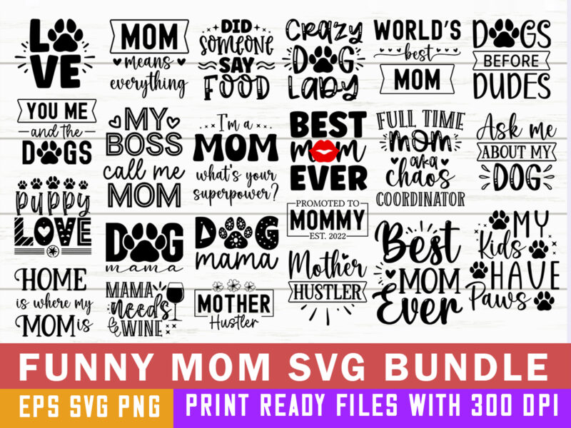 Funny Quotes Mom T-shirt designs bundle, Mothers Day svg, Mama svg, Funny Mom SVG Cut Files Bundle, Sarcastic Mom SVG Quotes, Sassy Mom SVG Bundle, Mom Quotes Svg, Sassy Svg