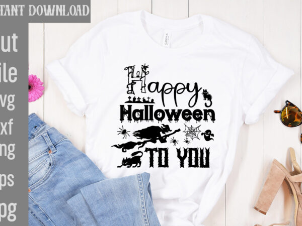 Happy halloween to you t-shirt design,bad witch t-shirt design,trick or treat t-shirt design, trick or treat vector t-shirt design, trick or treat , boo boo crew t-shirt design, boo boo