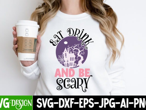 Eat drink and be scary t-shirt design, eat drink and be scary vector t-shirt design, the boo crew t-shirt design, the boo crew vector t-shirt design, happy boo season t-shirt