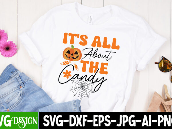 It’s all about the candy t-shirt design, it’s all about the candy vector t-shirt design, it’s all about the candy , the boo crew t-shirt design, the boo crew vector