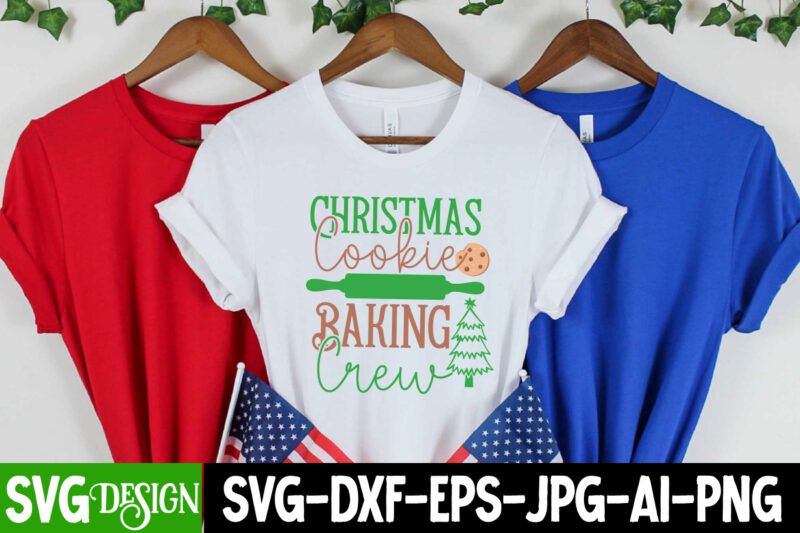 Christmas Cookie Baking Crew T-Shirt Design, Christmas Cookie Baking Crew Vector t-Shirt Design, Christmas SVG Design, Christmas Tree Bundle, Christmas SVG bundle Quotes ,Christmas CLipart Bundle, Christmas SVG Cut File