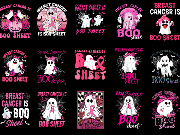 15 breast cancer is boo sheet shirt designs bundle for commercial use part 2, breast cancer is boo sheet t-shirt, breast cancer is boo sheet png file, breast cancer is